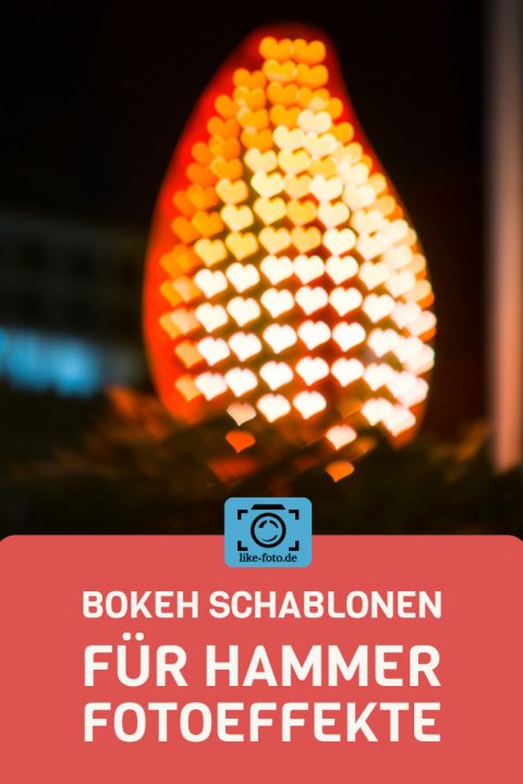 Bokeh Schablone für faszinierende Fotoeffekte verwenden. Fotografie Tipps von like-foto.de