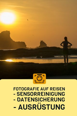 Fotografische Reisevorbereitungen - Sensorreinigung, Datensicherung, Ausrüstung- Fotografie Tipps von like-foto.de