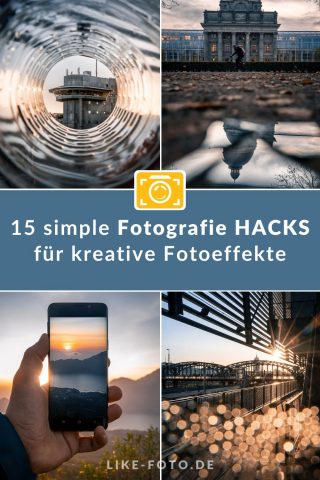 15 simple Fotografie HACKS für kreative Fotoeffekte